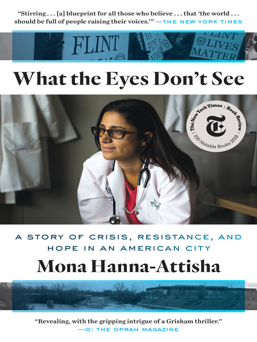 Title details for What the Eyes Don't See by Mona Hanna-Attisha - Wait list